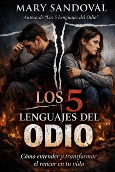 Paperback Los 5 Lenguajes del Odio: Como Entender Y Transformar El Rencor En Tu Vida [Spanish] Book