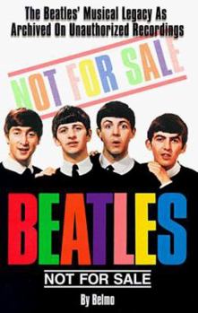 Paperback Not for Sale: The Beatles' Musical Legacy as Archived on Unauthorized Recordings Book