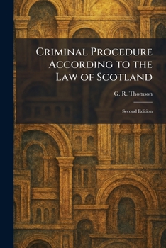 Paperback Criminal Procedure According to the Law of Scotland: Second Edition Book