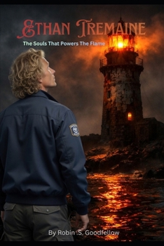 Ethan Tremaine: The Souls That Power The Flame