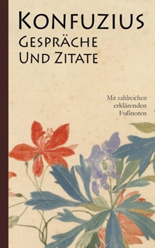 Paperback Konfuzius: Gespräche und Zitate: (Mit zahlreichen erklärenden Fußnoten) [German] Book
