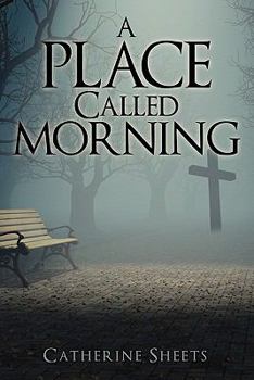 Paperback A Place Called Morning Book