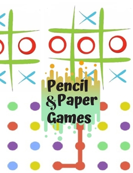 Paperback Paper & Pencil Games: Paper & Pencil Games: 2 Player Activity Book, Blue - Tic-Tac-Toe, Dots and Boxes - Noughts And Crosses (X and O) -- Fu Book