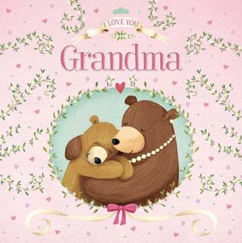 Board book I Love You, Grandma: Padded Board Book