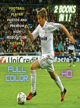 [ 2 Books in 1 ] - Football Player Photos and Premium High Resolution Pictures - Full Color HD: This Book Includes 2 Photo Albums - Soccer Ball Stock ... Cover Version - English Language Edition