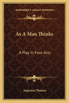 Paperback As A Man Thinks: A Play In Four Acts Book