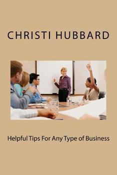 Paperback Helpful Tips For Any Type of Business Book