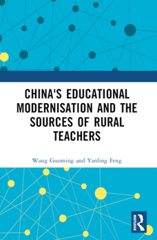 Paperback China's Educational Modernisation and the Sources of Rural Teachers Book