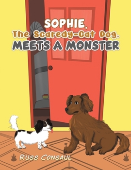 Paperback Sophie, The Scaredy-Cat Dog, Meets a Monster Book
