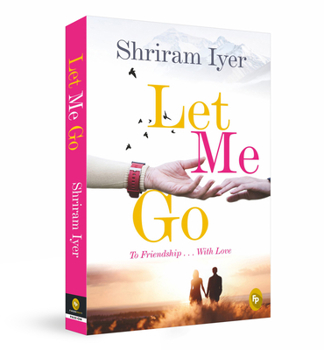 Paperback Let Me Go: To Friendship... with Love Book