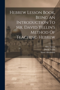 Paperback Hebrew Lesson Book, Being An Introduction To Mr. David Yellin's Method Of Teaching Hebrew Book