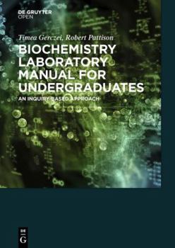 Hardcover Biochemistry Laboratory Manual For Undergraduates An Inquiry-Based Approach Book