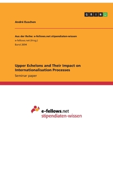 Paperback Upper Echelons and Their Impact on Internationalisation Processes Book