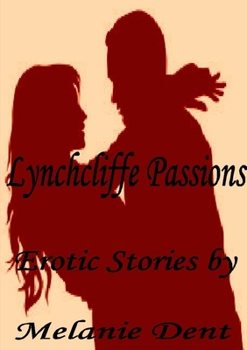 Paperback Lynchcliffe Passions: Erotic Stories Book