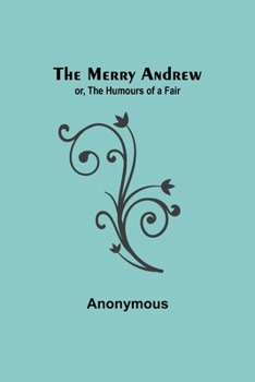 Paperback The Merry Andrew; or, The Humours of a Fair Book