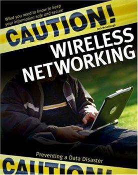 Paperback Caution! Wireless Networking: Preventing a Data Disaster Book