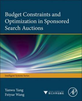 Hardcover Budget Constraints and Optimization in Sponsored Search Auctions Book