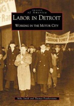Labor in Detroit: Working in the Motor City - Book  of the Images of America: Michigan
