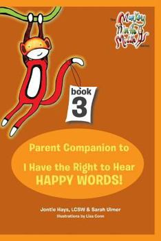 Paperback Hey Parents! Your Kidz think YOU LOOK SILLY! Parent Companion to I Have the Right to HEAR HAPPY WORDS! Book