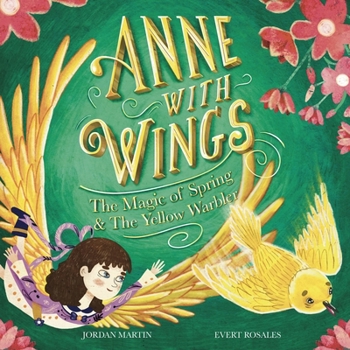Paperback Anne with Wings: The Magic of Spring and The Yellow Warbler Book