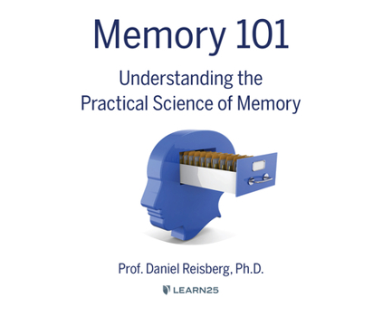 Audio CD Memory 101: Understanding the Practical Science of Memory Book
