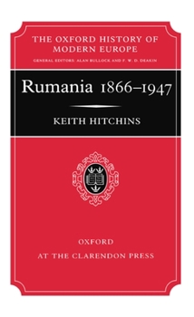 Rumania: 1866-1947 - Book  of the Oxford History of Modern Europe