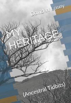 Paperback My Heritage: (Ancestral Tidbits) Book