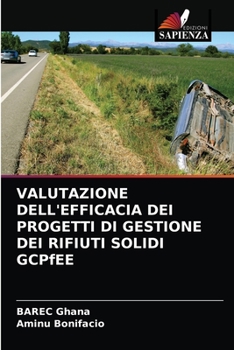Paperback VALUTAZIONE DELL'EFFICACIA DEI PROGETTI DI GESTIONE DEI RIFIUTI SOLIDI GCPfEE [Italian] Book