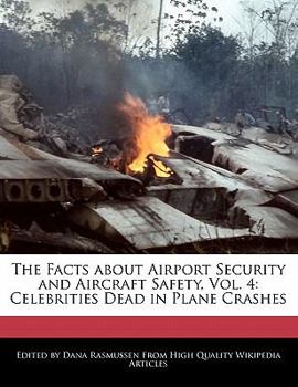 The Facts about Airport Security and Aircraft Safety : Celebrities Dead in Plane Crashes