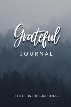 Paperback Grateful Journal: Reflect on the good things Book