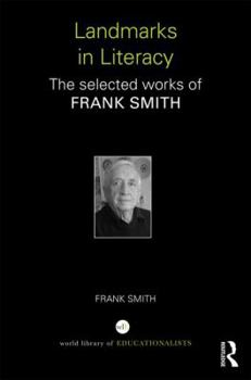 Hardcover Landmarks in Literacy: The Selected Works of Frank Smith Book