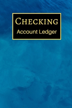 Checking Account Ledger: 6 Column Payment Record, Record and Tracker Log Book, Personal Checking Account Balance Register, Checking Account Transaction Register (checkbook ledger)