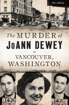 Paperback The Murder of Joann Dewey in Vancouver, Washington Book