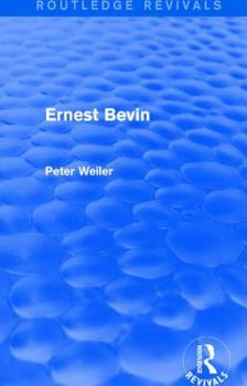 Hardcover Ernest Bevin (Routledge Revivals) Book