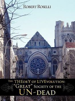 Paperback The THEorY of LIVEvolution: "Great" Society of the UN-dead Book