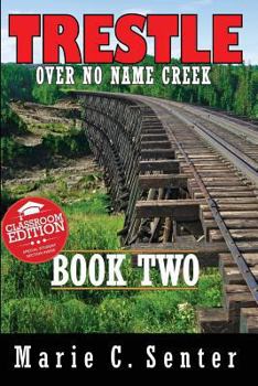 Paperback Trestle Over No Name Creek - Book Two Book