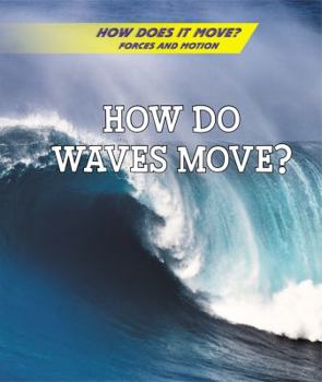Paperback How Do Waves Move? Book