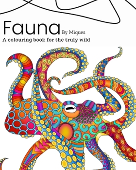 Paperback Fauna: A colouring book for the truly wild Book