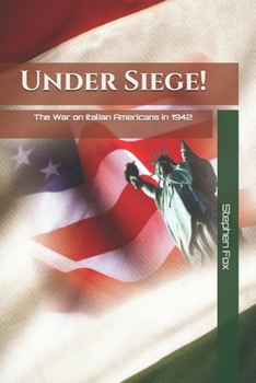 Paperback Under Siege!: The War on Italian Americans in 1942 Book