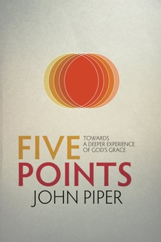 Paperback Five Points: Towards a Deeper Experience of God's Grace Book