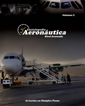Enciclopedia Aeronáutica: Nivel Avanzado (Spanish Edition)
