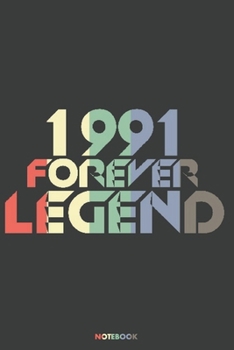 1991 Forever Legend Notebook: Journal blank lined | 120 pages in 6x9" inches | Perfect for all persons which are born in 1991