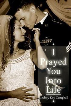 Paperback I Prayed You Into Life Book
