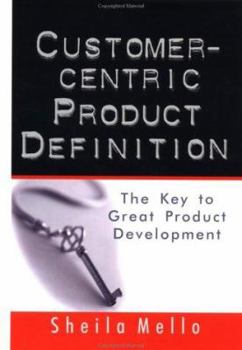 Hardcover Customer-Centric Product Definition: The Key to Great Product Development Book