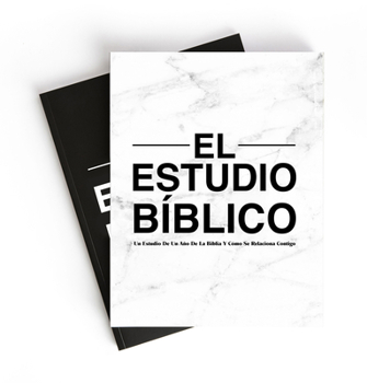 The Bible Study: A One Year Study of the Bible and How It Relates to You