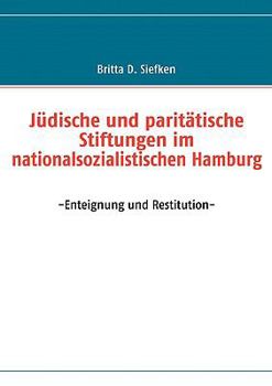 Paperback Jüdische und paritätische Stiftungen im nationalsozialistischen Hamburg: -Enteignung und Restitution- [German] Book