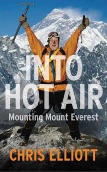 Hardcover Into Hot Air: Mounting Mount Everest Book