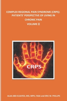 Paperback Complex Regional Pain Syndrome (Crps): PATIENTS' PERSPECTIVE OF LIVING IN CHRONIC PAIN: Volume II Book