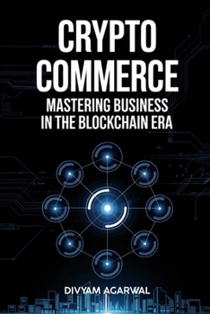 Paperback Crypto Commerce: Mastering Business in the Blockchain Era Book