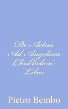 Paperback De Aetna Ad Angelum Chabrielem Liber [Italian] Book